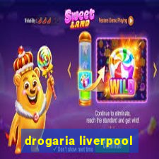 drogaria liverpool